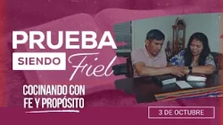 Prueba siendo Fiel | #40: Cocinando con fe y propósito - Para el Sábado 03 de Octubre de 2026