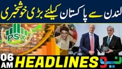 Big Good News for Pakistan from London | Major Announcement Revealed | Headlines 06AM | NEO News
