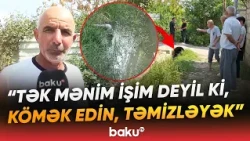 "Qaldım qışqıra-qışqıra, buradan keçmək olar?!" | Əhali bezdi | “Çaqqallar yığışır burada” - Baku TV