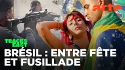 Brésil : entre violence et joie de vivre | Tracks East | ARTE