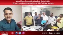 Nazir Khan Complains Against Rude BLOs, Questions Non-Restoration of SIR-Deleted Names