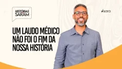 UM LAUDO MÉDICO NÃO FOI O FIM DA NOSSA HISTÓRIA