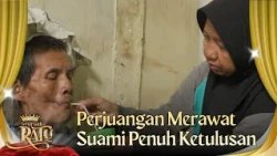 Perjuangan Merawat Suami dengan Penuh Ketulusan - SEHARI JADI RATU (27/09/26) P2