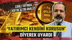 Critical '1,500 TL' Warning for Gold from Islam Memis: INVESTORS SHOULD PROTECT THEMSELVES - TGRT...