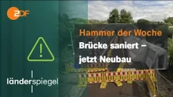 Bridge renovated, now needs rebuilding | Blunder of the week from 09/26/2026 | ZDF
