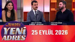 Bircan Bali ve Mevlüt Öztürk’le Yeni Adres 25 Eylül 2026