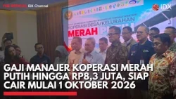 Gaji Manajer Koperasi Merah Putih hingga Rp8,3 Juta, Siap Cair Mulai 1 Oktober 2026 | IDXC UPDATE