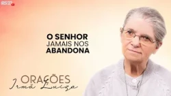 Sister Luiza's Prayer | The Lord never abandons us | Rede Século 21