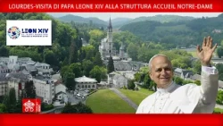 Lourdes-Visita alla struttura Accueil Notre-Dame, 27 settembre 2026-Papa Leone XIV